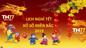 Lich tam ngung quay xo so mien Bac trong dip Tet Nguyen Dan Ky Hoi 2019