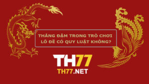 Thang dam trong tro choi lo de co quy luat khong