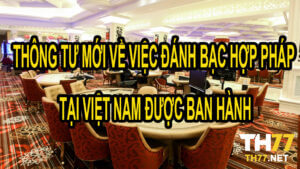 Thong tu moi ve viec danh bac hop phap tai Viet Nam duoc ban hanh thong tu