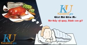 Mơ thấy vịt quay đánh con gì trúng lớn?