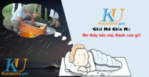 Nằm mơ thấy bốc mộ đánh con gì trúng lớn?