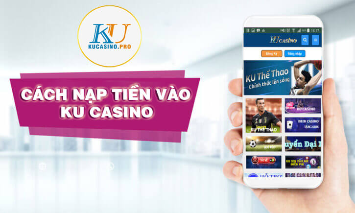 cách nạp tiền tại Ku Casino