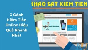 3 Cách Kiếm Tiền Online Hiệu Quả Nhanh Nhất