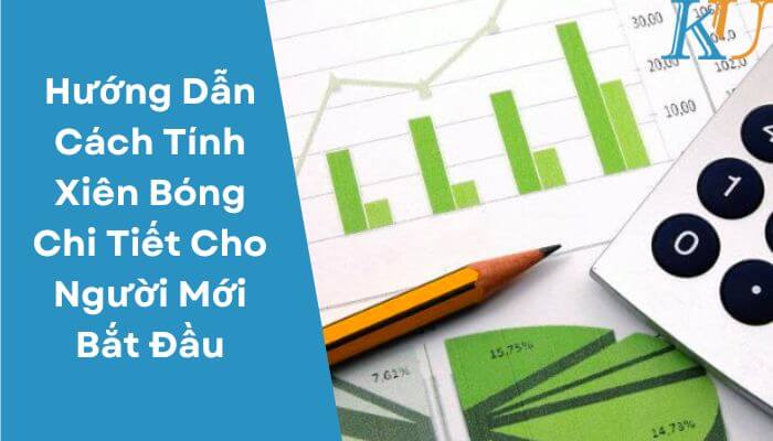 Hướng Dẫn Cách Tính Xiên Bóng Chi Tiết Cho Người Mới Bắt Đầu