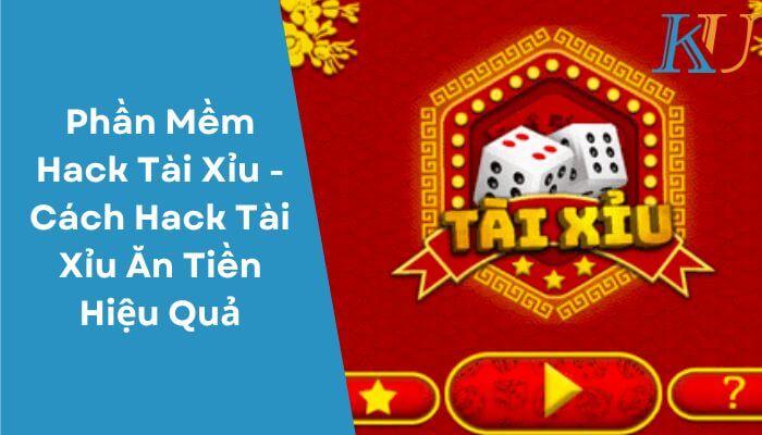 Phần Mềm Hack Tài Xỉu - Cách Hack Tài Xỉu Ăn Tiền Hiệu Quả