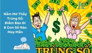 Nằm Mơ Thấy Trúng Số: Điềm Báo Gì & Con Số Nào May Mắn