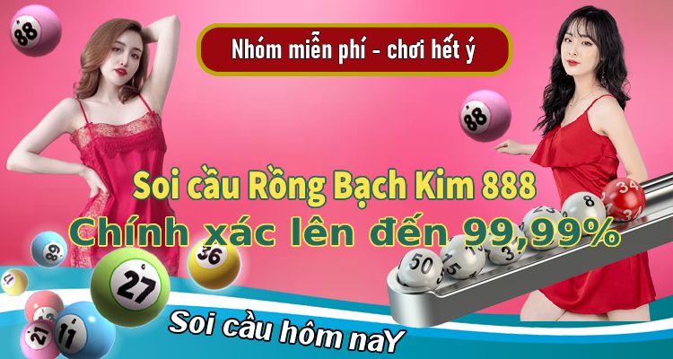 Soi cầu rồng bạch kim 888 chính xác lên đến 99,99%